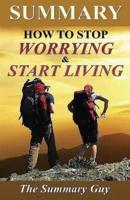 Summary of How to Stop Worrying and Start Living
