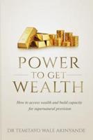 Power to Get Wealth