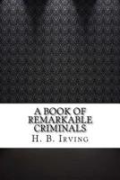 A Book of Remarkable Criminals