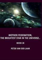 Mother Federation, the Brightest Star in the Universe