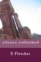 Silence Refleshed