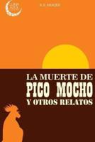 La Muerte De Pico Mocho Y Otros Relatos
