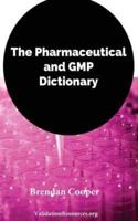 The Pharmaceutical and Gmp Dictionary