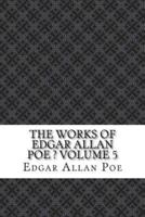 The Works of Edgar Allan Poe ? Volume 5