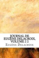 Journal De Eugene Delacroix, Volume 2 2
