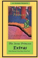 The Jesus Princess Extras