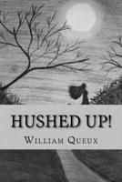 Hushed Up!