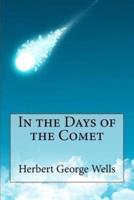In the Days of the Comet Herbert George Wells