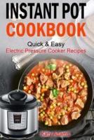 Instant Pot Cookbook Quick & Easy Electric Pressure Cooker Recipes For Your Fami