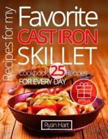 Recipes for My Favorite Cast Iron Skillet Cookbook