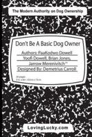 Don't Be a Basic Dog Owner