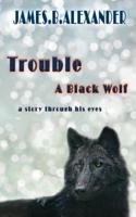 Trouble a Black Wolf