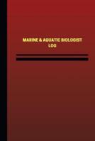 Marine & Aquatic Biologist Log (Logbook, Journal - 124 Pages, 6 X 9 Inches)