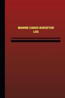 Marine Cargo Surveyor Log (Logbook, Journal - 124 Pages, 6 X 9 Inches)