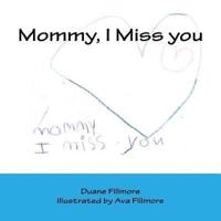 Mommy I Miss You