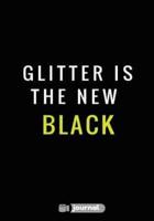 Glitter Is The New Black