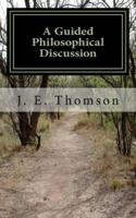 A Guided Philosophical Discussion