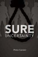 Sure Uncertainty
