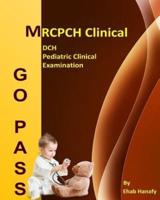 Go Pass MRCPCH Clinical - DCH - Pediatric Clinical Examination (2nd.E)