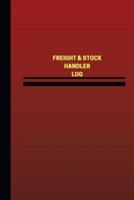 Freight & Stock Handler Log (Logbook, Journal - 124 Pages, 6 X 9 Inches)