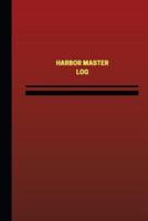 Harbor Master Log (Logbook, Journal - 124 Pages, 6 X 9 Inches)