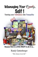 Managing Your Crazy Self!