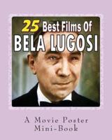 25 Best Films Of Bela Lugosi