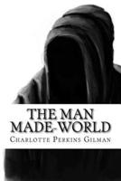 The Man Made-World