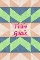 Tribe Goals