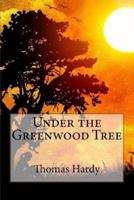 Under the Greenwood Tree Thomas Hardy