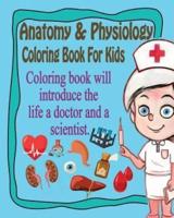 Anatomy & Physiology Coloring Book for Kids
