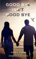 Goodbye Isn't Goodbye