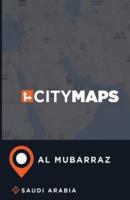 City Maps Al Mubarraz Saudi Arabia