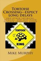 Tortoise Crossing--Expect Long Delays