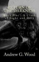Return of the Darkness: Book One : A Clash of Light and Dark