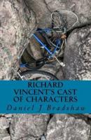 Richard Vincent's Cast of Characters