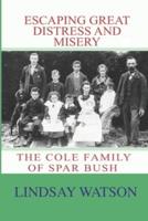 Escaping Great Distress and Misery: The Cole Family of Spar Bush