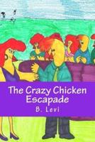 The Crazy Chicken Escapade