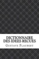 Dictionnaire Des Idees Recues
