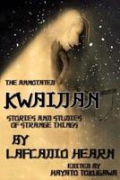 The Annotated Kwaidan By Lafcadio Hearn