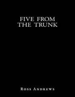 Five from the Trunk