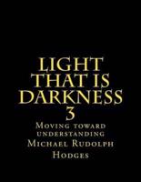Light That Is Darkness 3