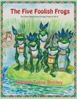 The Five Foolish Frogs