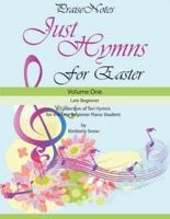 Just Hymns for Easter: A Collection of Ten Hymns for the Late Beginner Piano Student