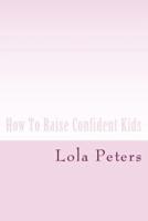 How To Raise Confident Kids