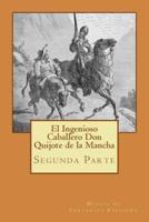 Segunda Parte Del Ingenioso Caballero Don Quijote De La Mancha (Spanish) Edition