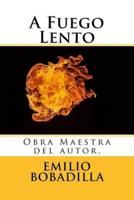 A Fuego Lento (Spanish) Edition
