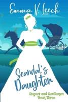 Scandal's Daughter: Rogues and Gentlemen Book 3