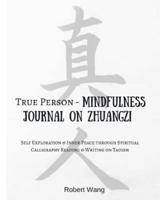True Person - Mindfulness Journal on Zhuangzi