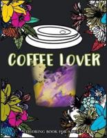 Coffee Lover Coloring Book for Adults